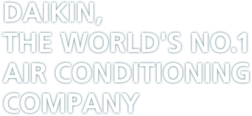 Daikin Global A Leading Air Conditioning And Refrigeration Innovator And Provider For Residential Commercial And Industrial Applications