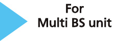 For Multi BS unit